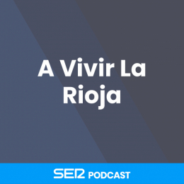 A vivir La Rioja Cadena Ser 30-04-22